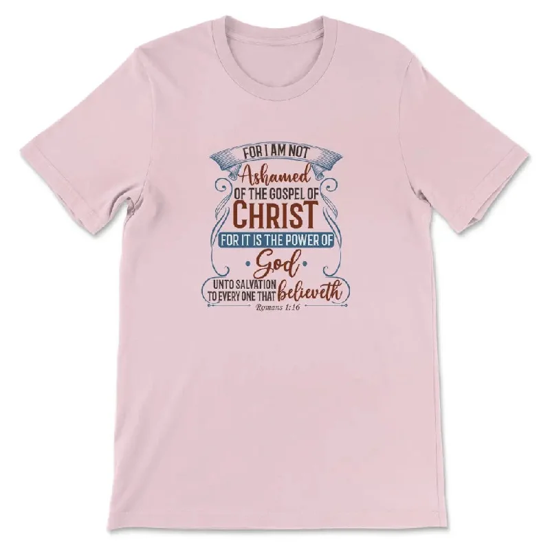 for-i-am-not-ashamed-of-the-gospel-of-christ-romans-1-16-womens-t-shirt