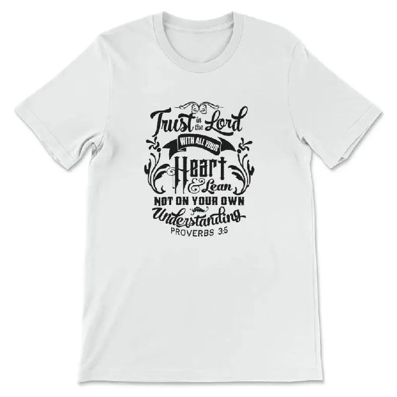 Proverbs 3:5 Trust In The Lord With All Your Heart T-shirt