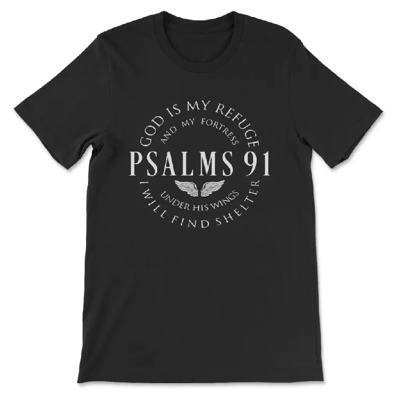 Psalm 91 shirt, God is my refuge and my fortress Christian t-shirt