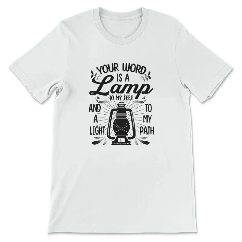 Your Word is a Lamp to My Feet Psalm 119:105 T-shirt